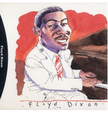 Floyd Dixon - His Complete Aladdin Recordings