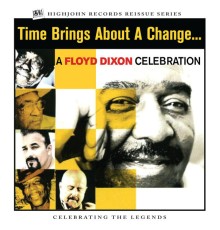 Floyd Dixon - Time Brings About a Change... a Floyd Dixon Celebration  (Live)