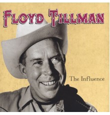 Floyd Tillman - The Influence