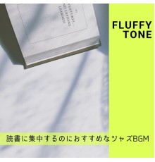 Fluffy Tone, Tomoya Watsuki - 読書に集中するのにおすすめなジャズbgm