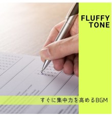 Fluffy Tone, Tomoya Watsuki - すぐに集中力を高めるbgm