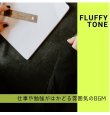 Fluffy Tone, Tomoya Watsuki - 仕事や勉強がはかどる雰囲気のbgm