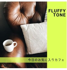 Fluffy Tone, Tomoya Watsuki - 今日のお気に入りカフェ