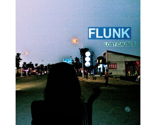 Flunk - Lost Causes