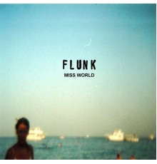 Flunk - Miss World