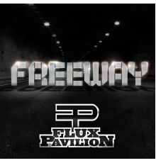 Flux Pavilion - Freeway EP