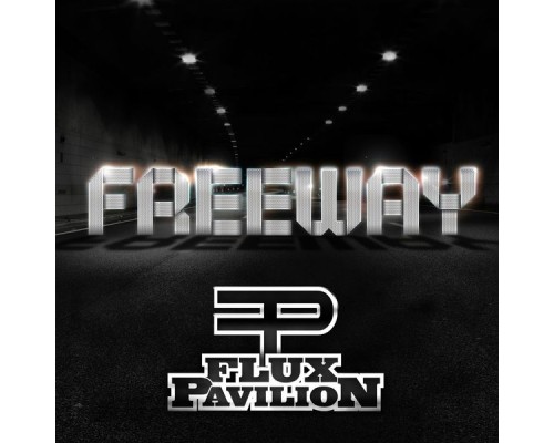 Flux Pavilion - Freeway EP