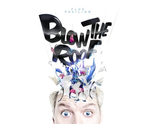 Flux Pavilion - Blow the Roof