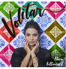 Flávia Bittencourt - Volitar