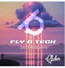 Fly O Tech - Greatest Hits