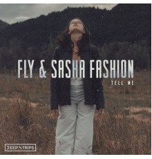 Fly, Sasha Fashion - Tell Me