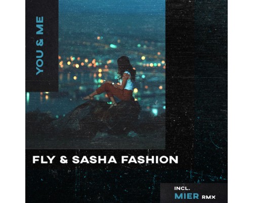 Fly, Sasha Fashion - You & Me