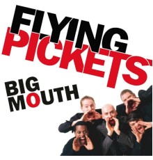 Flying Pickets - Big Mouth