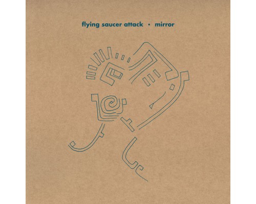 Flying Saucer Attack - Mirror Flying Saucer Attack - Mirror