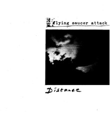 Flying Saucer Attack - Distance