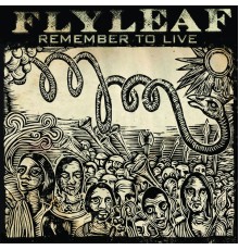 Flyleaf - Remember To Live