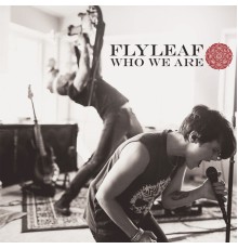 Flyleaf - Who We Are