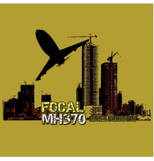 Focal - MH370 (Original Mix)