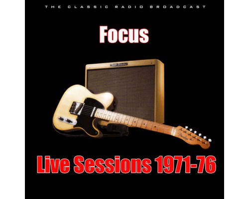 Focus - Live Sessions 1971-76 (Live)