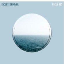 Focus 365 - Endless Shimmer