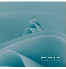 Focus Noise - Sonic Relaxation