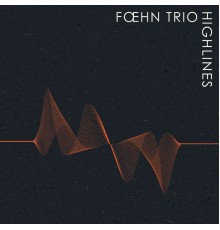 Foehn Trio - Highlines