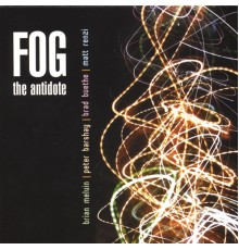 Fog - The Antidote