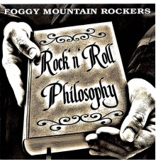 Foggy Mountain Rockers - Rock'n'roll Philosophy