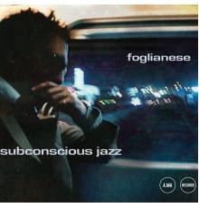 Foglianese - Subconscious Jazz