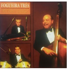 Fogueira Três - Bossa Jazz