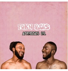 Fokn bois - Afrobeats LOL