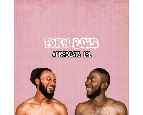 Fokn bois - Afrobeats LOL