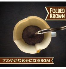 Folded Brown, Kouhei Matsumoto - さわやかな気分になるbgm