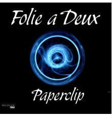 Folie a Deux - Paperclip