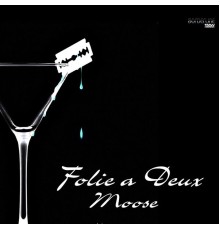 Folie a Deux - Moose