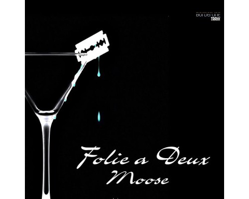 Folie a Deux - Moose