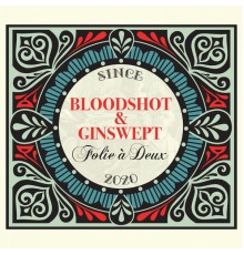 Folie a Deux - Bloodshot & Ginswept