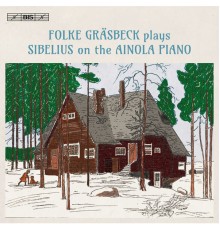 Folke Grasbeck - Folke Gräsbeck plays Sibelius on the Ainola Piano