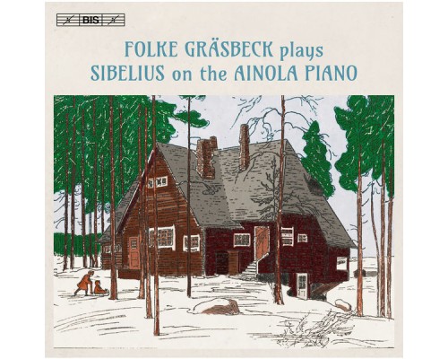 Folke Grasbeck - Folke Gräsbeck plays Sibelius on the Ainola Piano Folke Grasbeck - Folke Gräsbeck plays Sibelius on the Ainola Piano