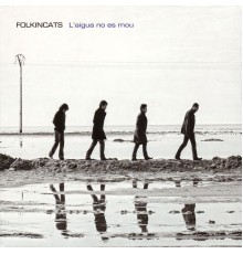 Folkincats - L'Aigua No Es Mou