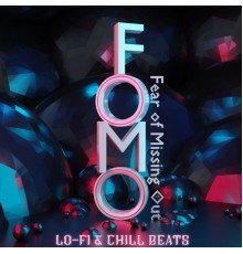 Fomo - Lo-fi & Chill Beats