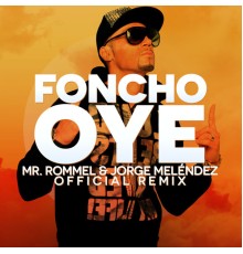 Foncho - Oye (Official Remix)