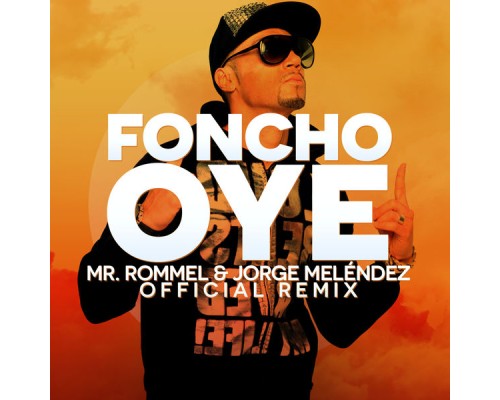 Foncho - Oye (Official Remix)