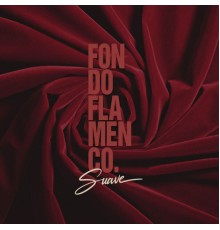 Fondo Flamenco - Suave (2022)