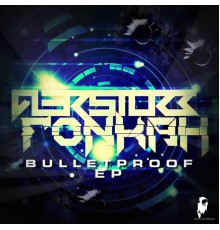 Fonkah - Bulletproof EP (Original Mix)