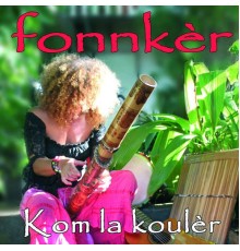 Fonnker - Kom la koulèr