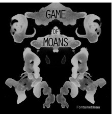 Fontainebleau - Game of Moans