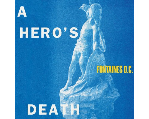 Fontaines D.C. - A Hero's Death