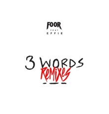 FooR - 3 Words  (Remixes)