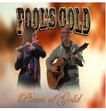 Fool's Gold - Pieces of Gold